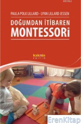 Doğumdan İtibaren Montessori : 0-3 Yaş Arası Çocuk Eğitimi