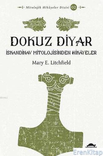 Dokuz Diyar - İskandinav Mitolojisinden Hikayeler Mary E. Litchfield