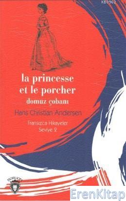 Domuz Çobanı : Fransızca Hikayeler Seviye 2 Hans Christian Andersen