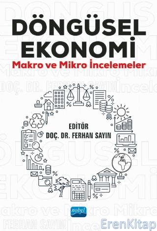 Döngüsel Ekonomi Makro ve Mikro İncelemeler Ali Uğur Öztürk
