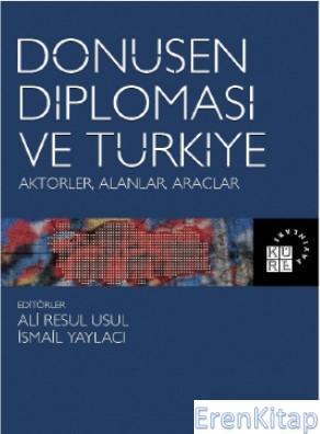 Dönüşen Diplomasi ve Türkiye Aktörler, Alanlar, Araçlar