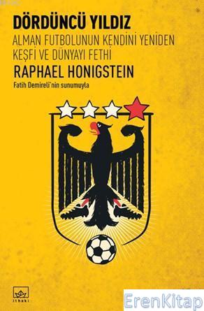 Dördüncü Yıldız Alman Futbolunun Kendini Yeniden Keşfi ve Dünyayı Feth