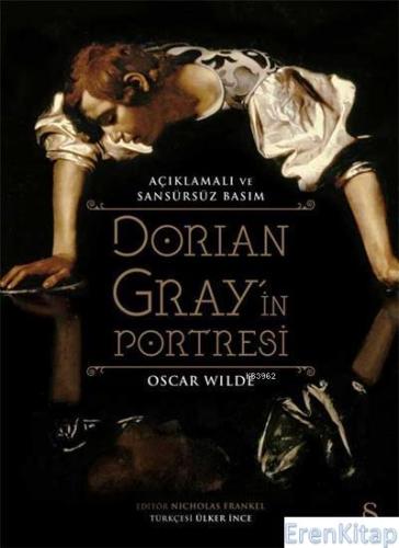 Dorian Gray'in Portresi : Açıklamalı Ve Sansürsüz Basım