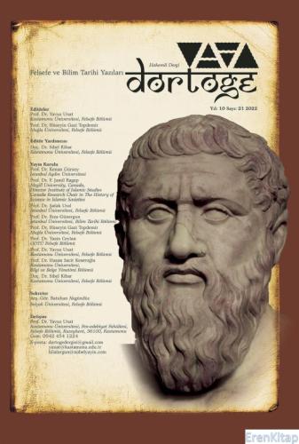 Dörtöğe Felsefe ve Bilim Tarihi Yazıları Hakemli Dergi Yıl : 10 Sayı :