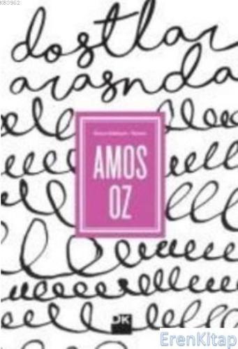 Dostlar Arasında Amos Oz