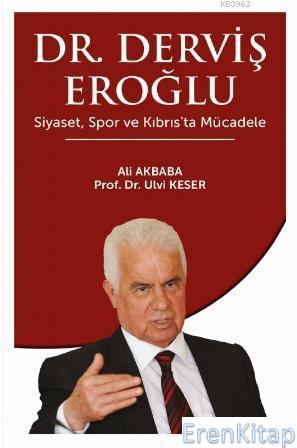 Dr. Derviş Eroğlu Siyaset, Spor ve Kıbrıs'ta Mücadele Ali Akbaba