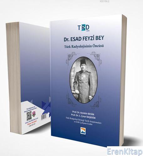 Dr. Esad Feyzi Bey - Türk Radyolojisinin Öncüsü Aytekin Besim