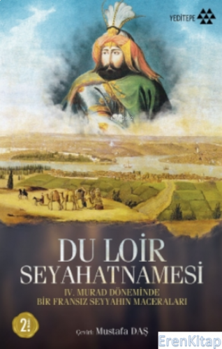 Du Loir Seyahatnamesi IV. Murad Döneminde Bir Fransız Seyyahın Maceraları