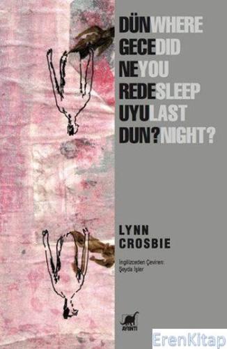 Dün Gece Nerede Uyudun? Lynn Crosbie