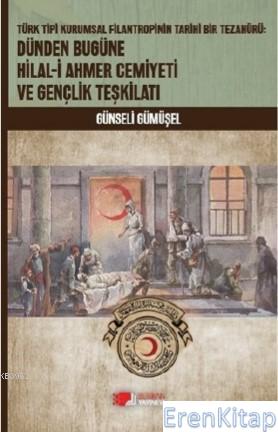 Dünden Bugüne Hilal-i Ahmer Cemiyeti ve Gençlik Teşkilatı : Türk Tipi 