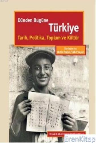 Dünden Bugüne Türkiye Tarih Politika Toplum ve Kültür Metin Heper