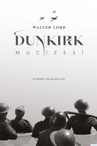 Dunkirk Mucizesi Walter Lord