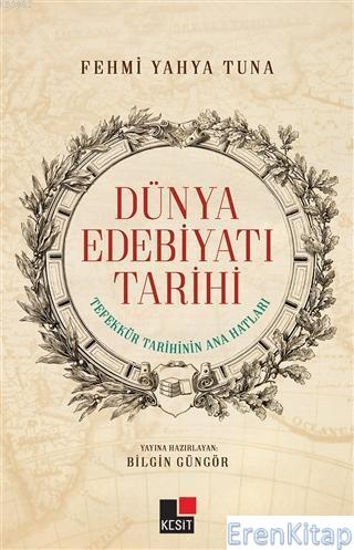 Dünya Edebiyatı Tarihi Tefekkür Tarihinin Ana Hatları Fehmi Yahya Tuna