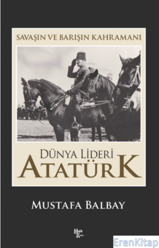 Dünya Lideri Atatürk Mustafa Balbay