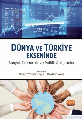 Dünya ve Türkiye Ekseninde Sosyal, Ekonomik ve Politik Gelişmeler Gökh