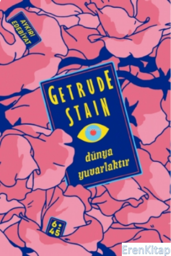 Dünya Yuvarlaktır Gertrude Stein