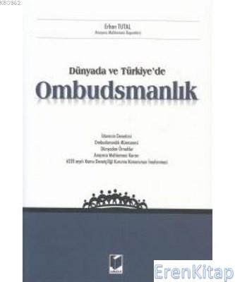 Dünyada ve Türkiye'de Ombudsmanlık İdarenin Denetimi - Ombudsmanlık Müessesesi - Dünyadan Örnekler - Anayasa Mahkemesi Kararı - 6328 Sayılı Kamu Denetçiliği Kur