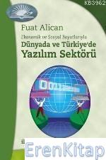 Dünyada ve Türkiye'de Yazılım Sektörü: Ekonomik ve Sosyal Boyutlarıyla