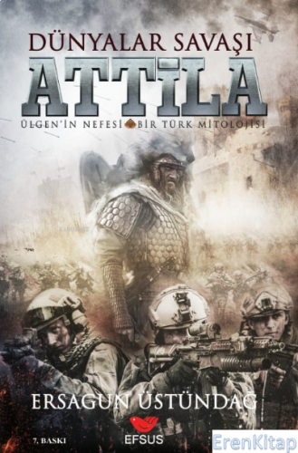Dünyalar Savaşı Attila ;Ülgen'in Nefesi Bir Türk Mitolojisi Ersagun Üs