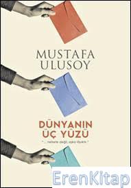 Dünyanın Üç Yüzü Mustafa Ulusoy