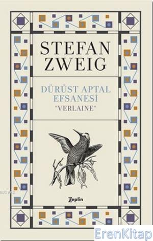 Dürüst Aptal Efsanesi ''Verlaıne'' Stefan Zweig