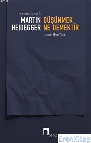 Düşünmek Ne Demektir Martin Heidegger