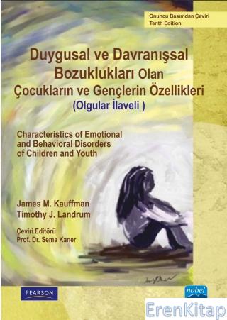 Duygusal ve Davranışsal Bozukluğu Olan Çocukların ve Gençlerin Özellikleri (Olgular İlaveli) - Characteristics of Emotional and Behavioral Disorders of Children and Youth