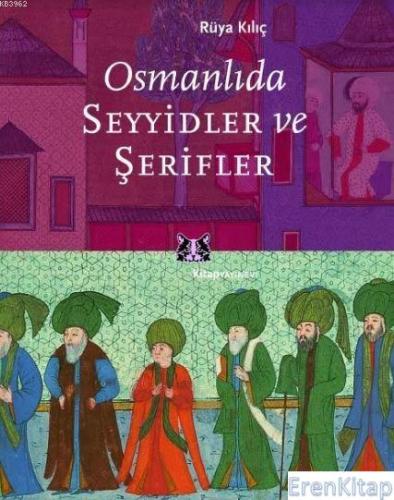 Osmanlıda Seyyidler ve Şerifler Rüya Kılıç