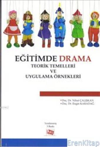 Eğitimde Drama : Teorik Temelleri ve Uygulama Örnekleri