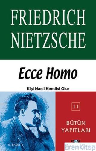 Ecce Homo %10 indirimli Friedrich Wilhelm Nietzsche