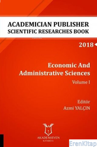 Economic And Administrative Sciences - Volume II : (AYBAK 2018 Eylül)