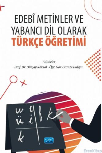 Edebi Metinler ve Yabancı Dil Olarak Türkçe Öğretimi Aslı Fişekçioğlu