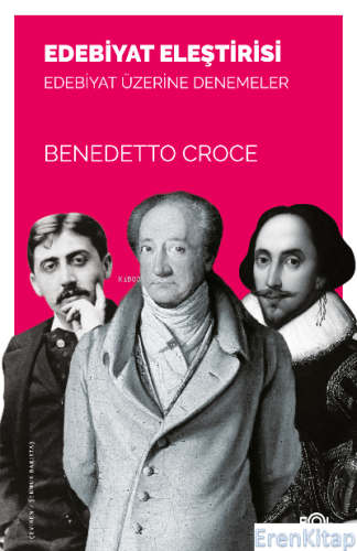 Edebiyat Eleştirisi : Edebiyat Üzerine Denemeler Benedetto Croce