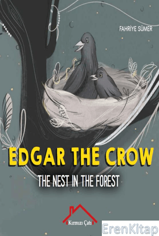 Edgar The Crow - The Nest In The Forest Fahriye Sümer