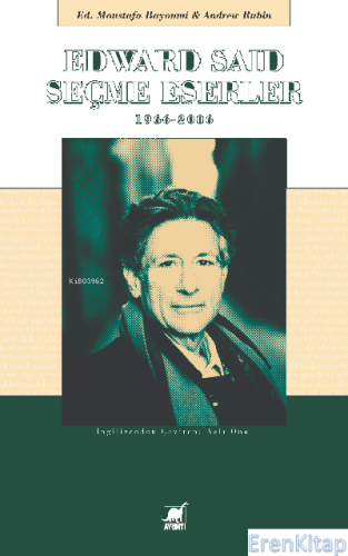 Edward Said Seçme Eserler 1966 - 2006 Ed. Moustafa Bayoumi