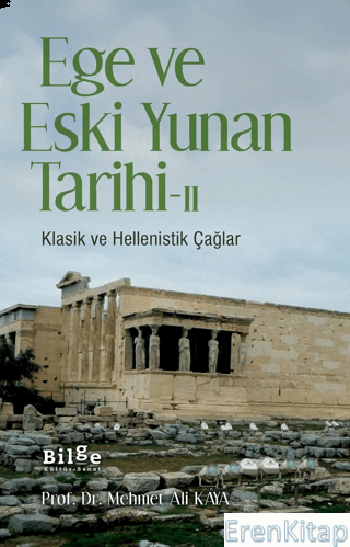 Ege Ve Eski Yunan Tarihi - II Klasik Ve Hellenistik Çağlar Mehmet Ali 