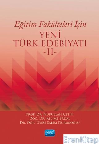 Eğitim Fakülteleri İçin Yeni Türk Edebiyatı -Iı-