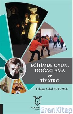 Eğitimde Oyun, Doğaçlama ve Tiyatro Fehime Nihal Kuyumcu
