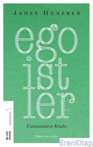 Egoistler - Üstinsanların Kitabı James Huneker