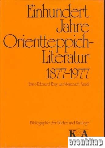 Einhundert Jahre Orientteppich - Literatur 1877 - 1977