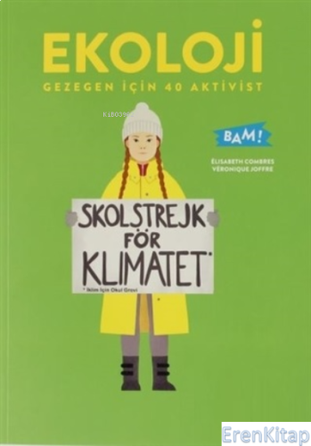 Ekoloji Gezegen İçin 40 Aktivist : Skolstrejk För Klimatet Elisabeth C