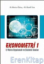 Ekonometri I : E-Views Uygulamalı ve Çözümlü Sorular H. Hatice Özkoç