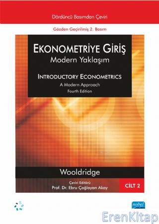 Ekonometriye Giriş - Modern Yaklaşım - Cilt 2 / Introductory Econometrıcs - A Modern Approac