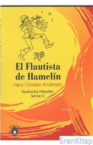 El Flautista De Hamelin : İspanyolca Hikayeler Seviye 2 Hans Christian