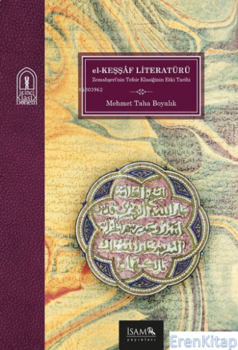 El Keşşaf Literatürü Bir Tefsir Klasiğinin Etki Tarihi Mehmet Taha Boy