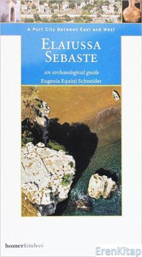 Elaiussa Sebaste : A Port City Between East West