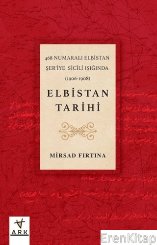 468 Numaralı Elbistan Şer'iye Sicili ışığında (1906-1908) Elbistan Tar