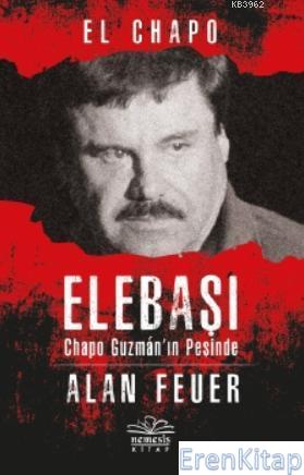 Elebaşı - Chapo Guzman'nın Peşinde : El Chapo
