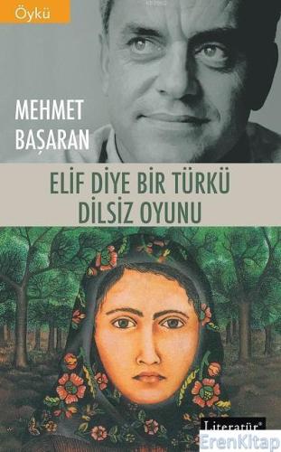 Elif Diye Bir Türkü Dilsiz Oyunu İki Kitap Birlikte Mehmet Başaran