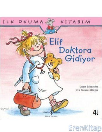 Elif Doktora Gidiyor : İlk Okuma Kitabım Serisi